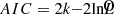 $ AIC = 2{{\textit{k}}}\rm {-2ln}{\hat {{{\textit{L}}}}} $