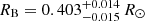 $ R_{\mathrm {B}} = 0.403^{+0.014}_{-0.015}\,R_{\odot } $