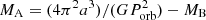 $ M_{\mathrm {A}}=(4\pi ^2a^3)/(GP_{\mathrm {orb}}^2)-M_{\mathrm {B}} $