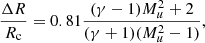 $$ {\Delta R\over R_{\mathrm {c}}} = 0.81 {(\gamma - 1)M_u^2 + 2\over (\gamma + 1)(M_u^2 - 1)}, $$