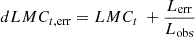 $ dLMC_{t,{\mathrm {err}}} = LMC_t \ + \frac {L_{\mathrm {err}}} {L_{\mathrm {obs}}} $