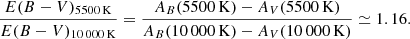 $$ \begin{aligned} \dfrac{E(B-V)_{\rm 5500\,K}}{E(B-V)_{\rm 10\,000\,K}}=\dfrac{A_B(\mathrm{5500\,K})-A_V(\mathrm{5500\,K})}{A_B(\mathrm{10\,000\,K})-A_V(\mathrm{10\,000\,K})}\simeq 1.16 .\end{aligned} $$