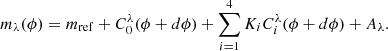 $$ \begin{aligned} m_\lambda (\phi ) = m_{\rm ref}+C^\lambda _0(\phi +d\phi )+\sum _{i = 1}^{4}K_iC^\lambda _i(\phi +d\phi )+A_\lambda .\end{aligned} $$