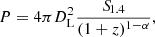 $$ P = 4 \pi D_{\mathrm {L}}^2 \frac {{S\!}_{1.4}}{(1+z)^{1 - \alpha }}, $$