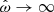 $ \hat \omega \rightarrow \infty $