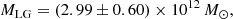 $$ \begin{aligned} M_{\mathrm{LG} } = (2.99 \pm 0.60) \times 10^{12}\,M_\odot , \end{aligned} $$