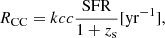 $$ R_{\mathrm {CC}} = kcc\frac {{\mathrm {SFR}}}{1+z_{\mathrm {s}}} [{\mathrm {yr}}^{-1}], $$