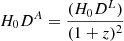 $ H_{0} D^{A} = \frac {(H_{0} D^{L})}{(1+z)^2} $