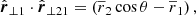 $$ \begin{aligned} \hat{\boldsymbol{r}}_{\perp 1} \cdot \hat{\boldsymbol{r}}_{\perp 21}&= \left(\overline{r}_2 \cos \theta - \overline{r}_1 \right),\end{aligned} $$