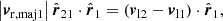 $$ \begin{aligned} \left| \boldsymbol{v}_{\mathrm{r} , \mathrm{maj} 1} \right| \hat{\boldsymbol{r}}_{21} \cdot \hat{\boldsymbol{r}}_1 = \left( \boldsymbol{v}_{\mathrm{l} 2} - \boldsymbol{v}_{\mathrm{l} 1} \right) \cdot \hat{\boldsymbol{r}}_1, \end{aligned} $$