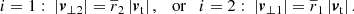 $$ \begin{aligned} i = 1: \; \left| \boldsymbol{v}_{\perp 2} \right| = \overline{r}_2 \left| \boldsymbol{v}_{\mathrm{t} } \right|, \quad \mathrm{or} \quad i = 2: \; \left| \boldsymbol{v}_{\perp 1} \right| = \overline{r}_1 \left| \boldsymbol{v}_{\mathrm{t} } \right|. \end{aligned} $$