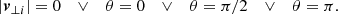 $$ \begin{aligned} \left| \boldsymbol{v}_{\perp i} \right| = 0 \quad \vee \quad \theta = 0 \quad \vee \quad \theta = \pi /2 \quad \vee \quad \theta = \pi . \end{aligned} $$