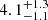 $ 4.1^{+1.3}_{-1.1} $