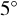 5^{\circ}