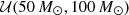 $ {\cal {{U}}}(50\,M_\odot , 100\,M_\odot ) $