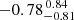 $ -0.78^{\,0.84}_{-0.81} $
