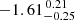 $ -1.61^{\,0.21}_{-0.25} $