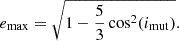 $$ \begin{aligned} e_{\max }=\sqrt{1-\frac{5}{3}\cos ^2(i_{\rm mut})}. \end{aligned} $$