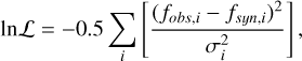 $\ln {\cal L} = - 0.5\mathop {{\sum ^}}\limits_i \left[ {\frac{{{{\left( {{f_{obs\;,i}} - {f_{syn\;,i}}} \right)}^2}}}{{\sigma _i^2}}} \right],$