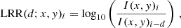 $$ \begin{aligned} \mathrm{LRR} (d;x,y)_i = \log _{10}\left(\frac{I(x,y)_i}{I(x,y)_{i-d}}\right)\,, \end{aligned} $$