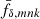 $ \bar{f}_{\delta,mnk} $