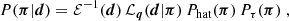 $$ \begin{aligned} P(\boldsymbol{\pi }|\boldsymbol{d}) = \mathcal{E}^{-1}(\boldsymbol{d})\,\mathcal{L}_{\boldsymbol{q}}(\boldsymbol{d}|\boldsymbol{\pi })\,P_{\rm hat}(\boldsymbol{\pi })\,P_\tau (\boldsymbol{\pi })\;, \end{aligned} $$