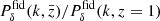 $ P_\delta^{\mathrm{fid}}(k,\bar{z})/P_\delta^{\mathrm{fid}}(k,z = 1) $
