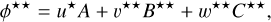 $\[\phi^{\star \star}=u^{\star} A+v^{\star \star} B^{\star \star}+w^{\star \star} C^{\star \star},\]$