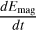 $\[\frac{d E_{\text {mag }}}{d t}\]$