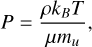 $\[P=\frac{\rho k_B T}{\mu m_u},\]$