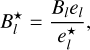 $\[B_l^{\star}=\frac{B_l e_l}{e_l^{\star}},\]$