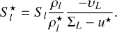 $\[S_l^{\star}=S_l \frac{\rho_l}{\rho_l^{\star}} \frac{-v_L}{\Sigma_L-u^{\star}}.\]$