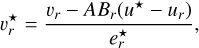 $\[v_r^{\star}=\frac{v_r-A B_r\left(u^{\star}-u_r\right)}{e_r^{\star}},\]$