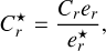 $\[C_r^{\star}=\frac{C_r e_r}{e_r^{\star}},\]$