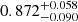 $ 0.872^{+0.058}_{-0.090} $