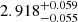 $ 2.918^{+0.059}_{-0.055} $