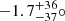 $ -1.7^{+36}_{-37} \circ $