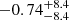 $ -0.74^{+8.4}_{-8.4} $