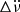 $ \Delta \ddot{\nu} $