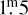 $\[1^{\mathrm{m}}_\cdot5\]$