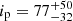 $ i_{\mathrm{p}} = 77^{+50}_{-32} $