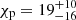 $ \chi_{\mathrm{p}} = 19^{+10}_{-16} $