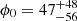 $ \phi_0 = 47^{+48}_{-56} $