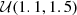 $ {\cal {{U}}}(1.1, 1.5) $