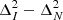 $ \Delta _{I}^2 - \Delta _{N}^2 $
