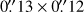 $\[0^{\prime\prime}_\cdot13 \times 0^{\prime\prime}_\cdot12\]$
