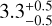 $3.3_{ - 0.5}^{ + 0.5}$