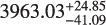 $\[3963.03_{-41.09}^{+24.85}\]$
