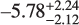 $\[-5.78_{-2.12}^{+2.24}\]$