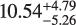 $\[10.54_{-5.26}^{+4.79}\]$